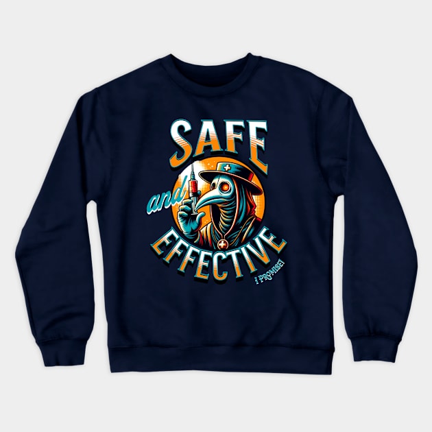 Safe and Effective (I Promise!) Crewneck Sweatshirt by WolfeTEES